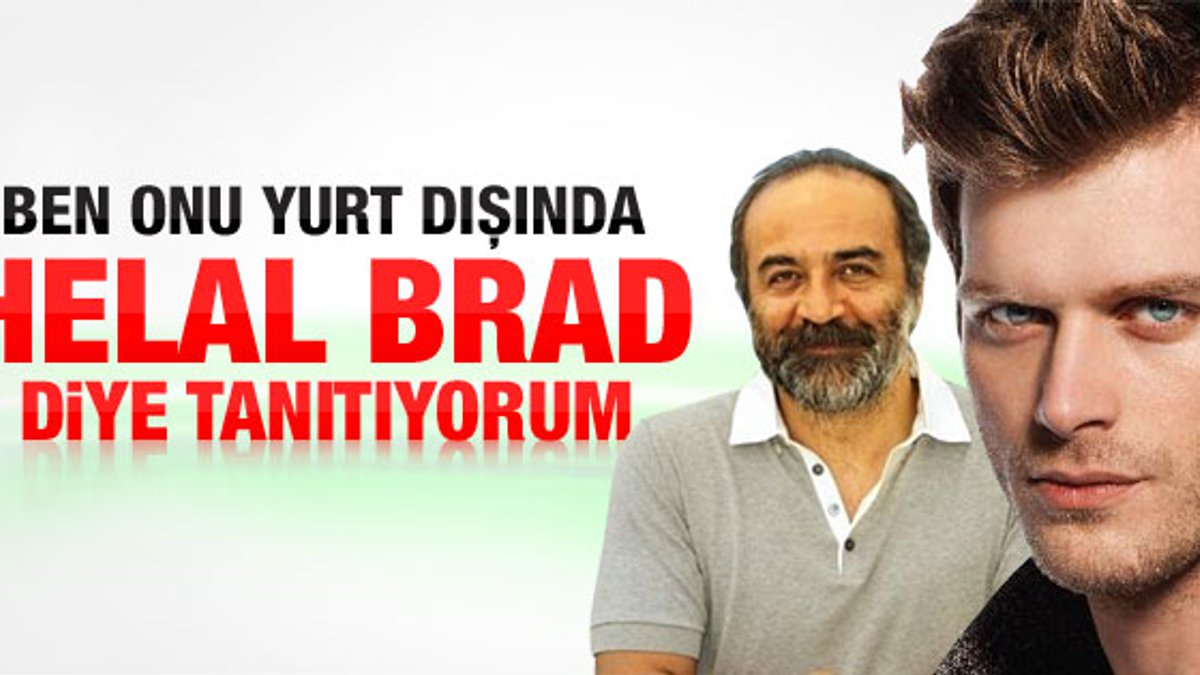 Yılmaz Erdoğan'dan Kıvanç Tatlıtuğ'a: Helal Brad