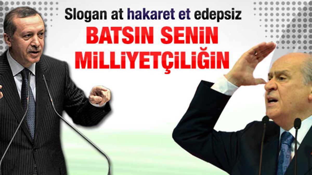 Recep Tayyip Erdoğan: Devlet Bahçeli edepli ol