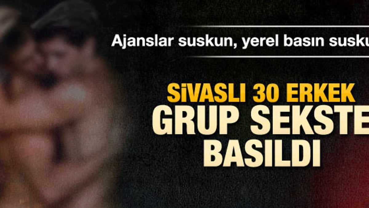 Sivas'ta 30 kişiye grup seks baskını iddiası