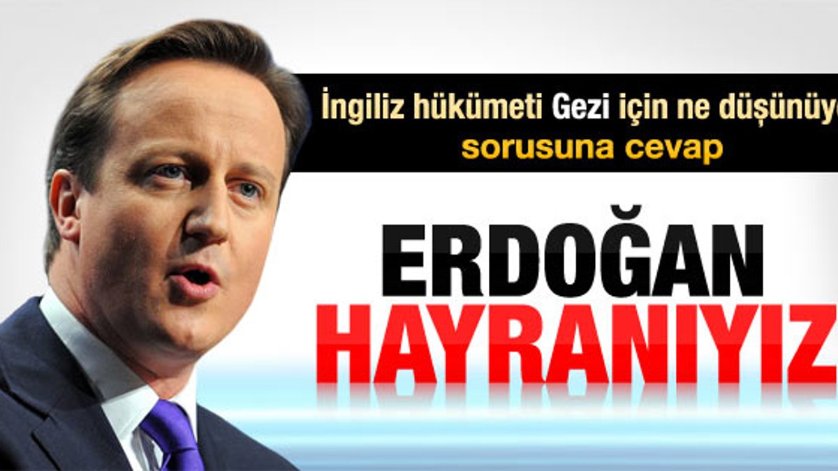 İngiltere Başbakanı: Erdoğan hayranıyız