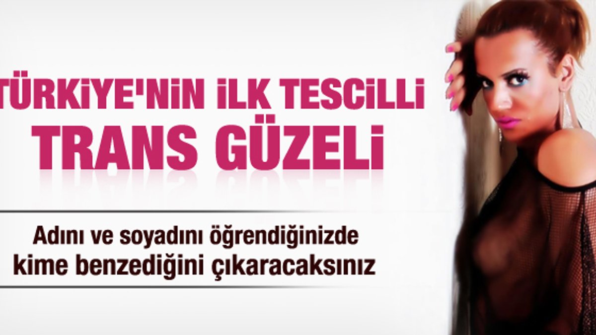 Türkiye'nin ilk tescilli trans güzeli