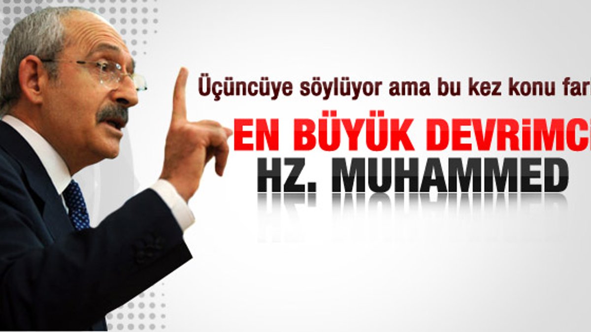 Kılıçdaroğlu: En büyük devrimci Hz. Muhammed
