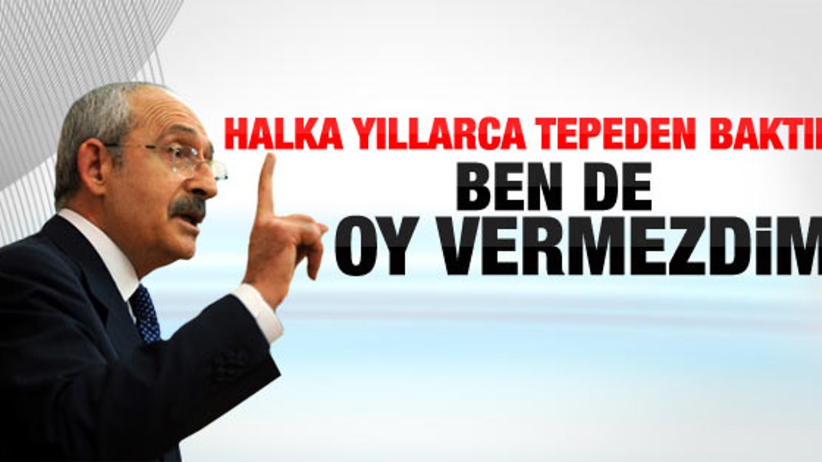 Kılıçdaroğlu: Böyle CHP'lilere ben de oy vermezdim