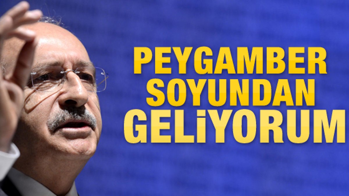 Kemal Kılıçdaroğlu: Seyyid soyundanım