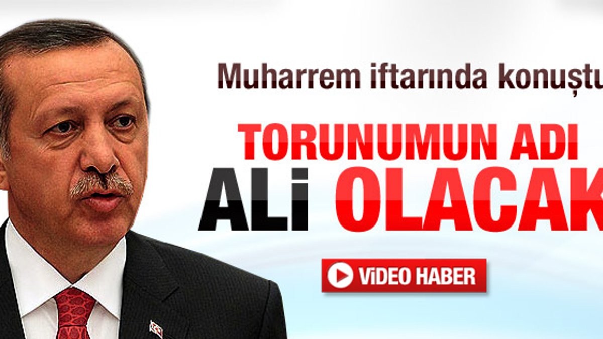 Erdoğan doğacak torununun ismini açıkladı