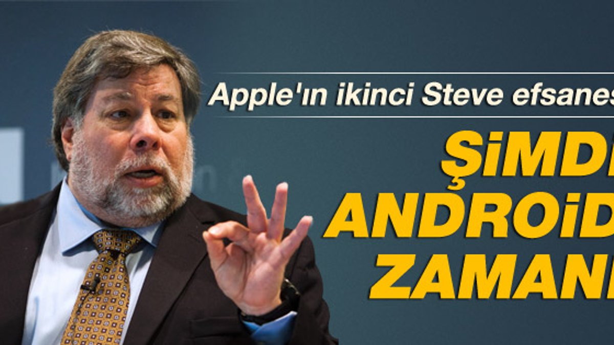 Apple'ın kurucusu Wozniak: Android'e geçelim