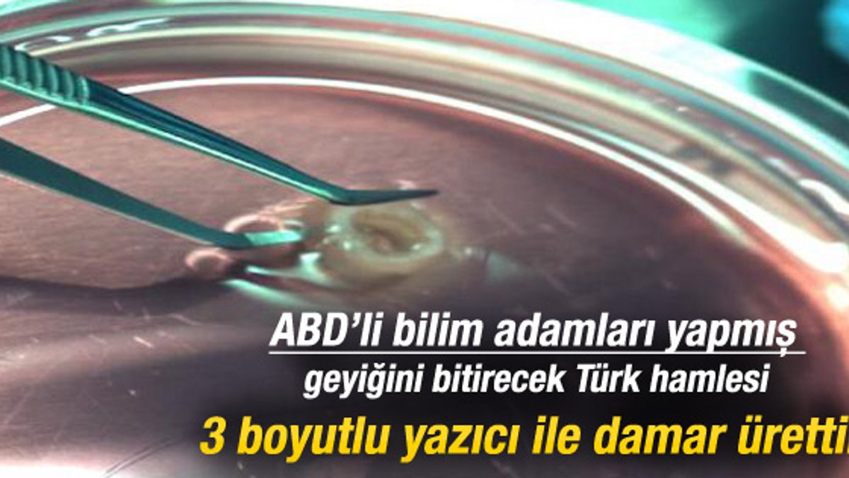 Türk bilim adamları 3B yazıcıyla yapay damar üretti