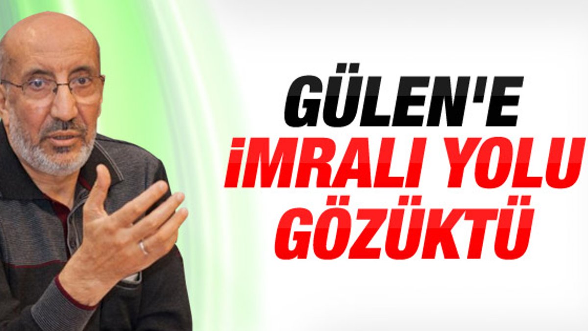 Abdurrahman Dilipak: Gülen'e İmralı yolu gözüktü