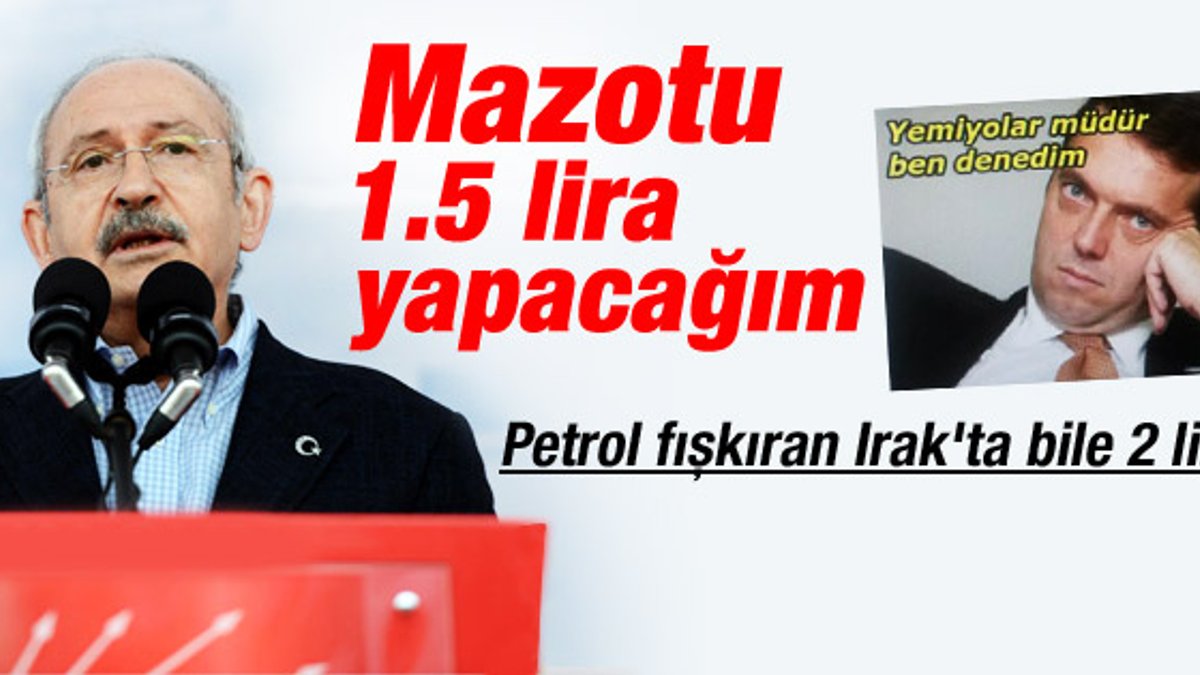 Kılıçdaroğlu: Mazotu 1.5 lira yapacağım