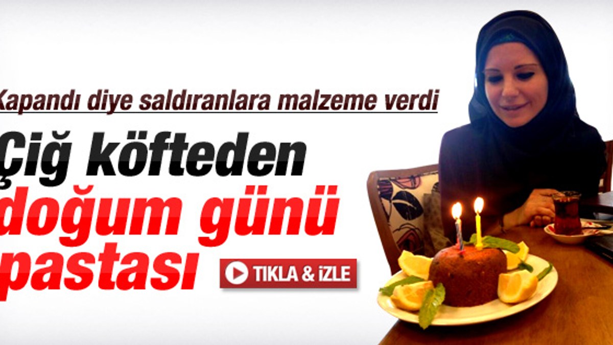Burcu Çetinkaya'nın çiğ köfteden doğum günü pastası