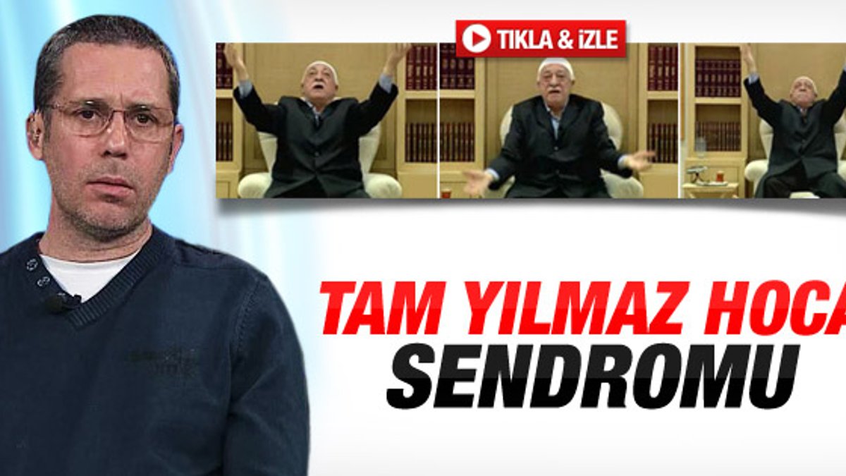 Hakan Albayrak: Gülen'inki Yılmaz Hoca sendromu