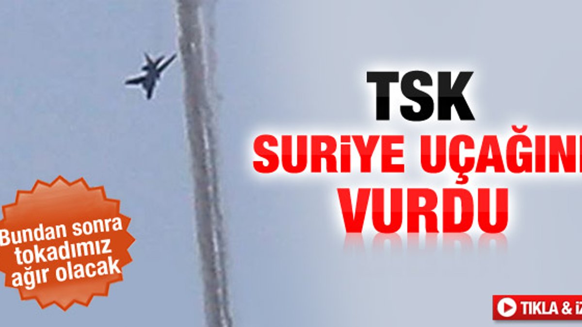 TSK Suriye uçağını düşürdü