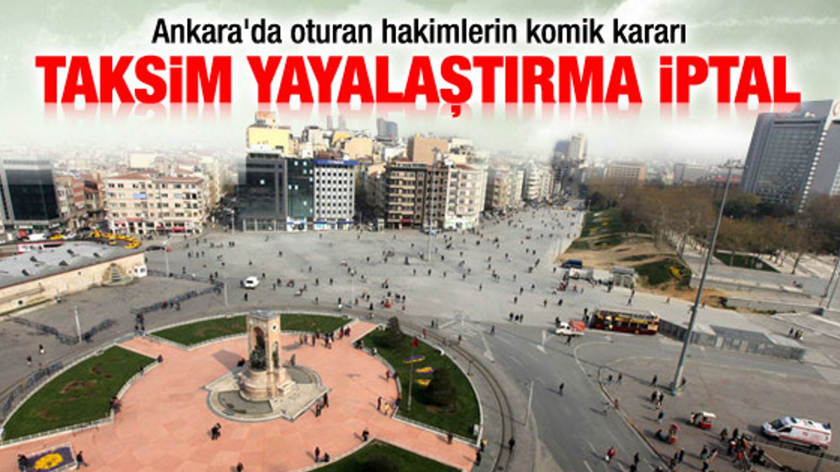 Taksim Yayalaştırma Projesi durduruldu