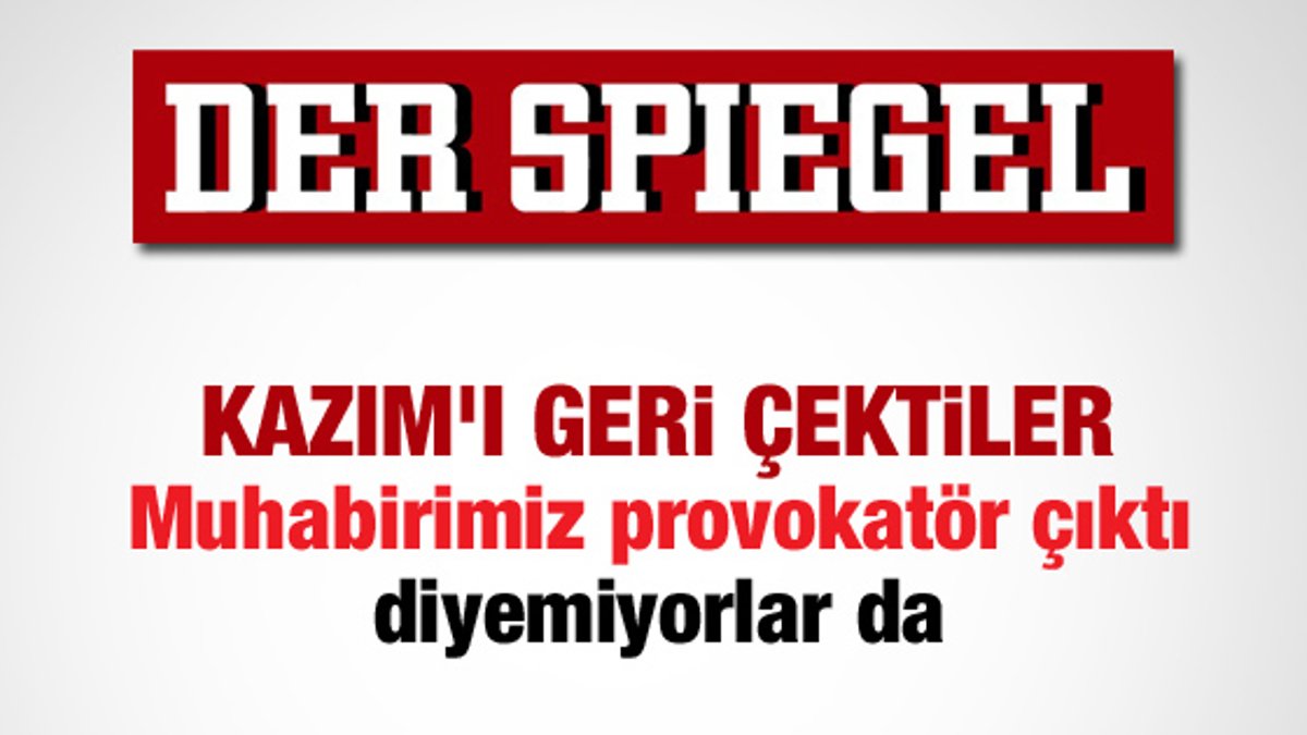 Der Spiegel Türkiye muhabirini geri çekti