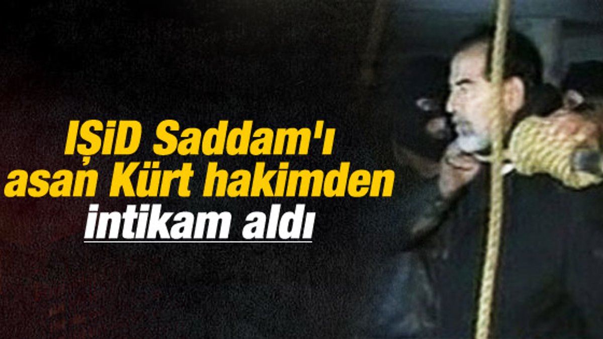 IŞİD Saddam'ı asan hakimden intikam aldı