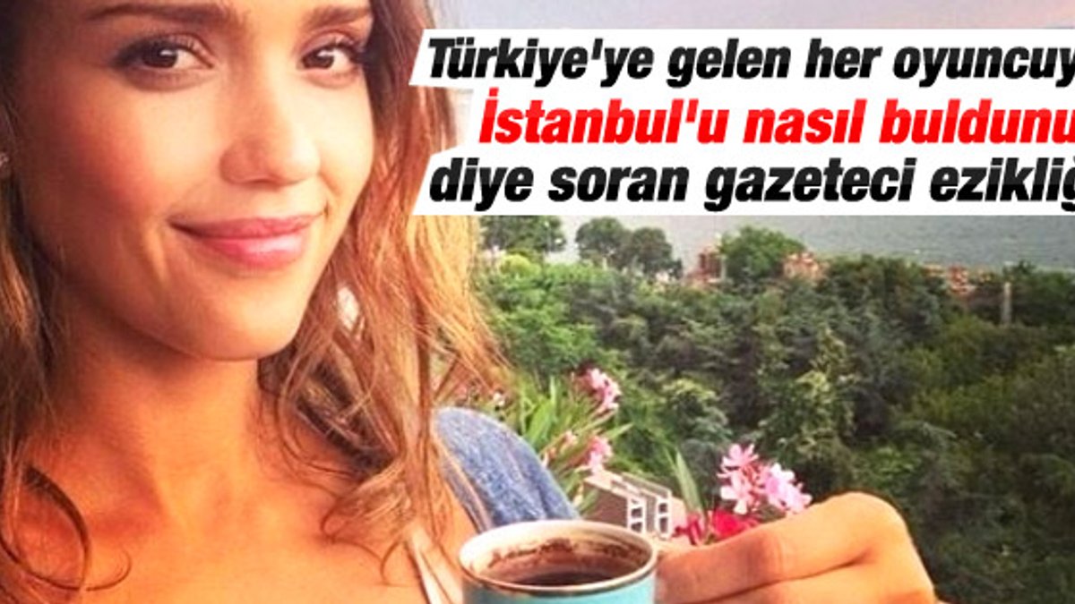 Jessica Alba'dan İstanbul ve Türkiye'ye övgüler