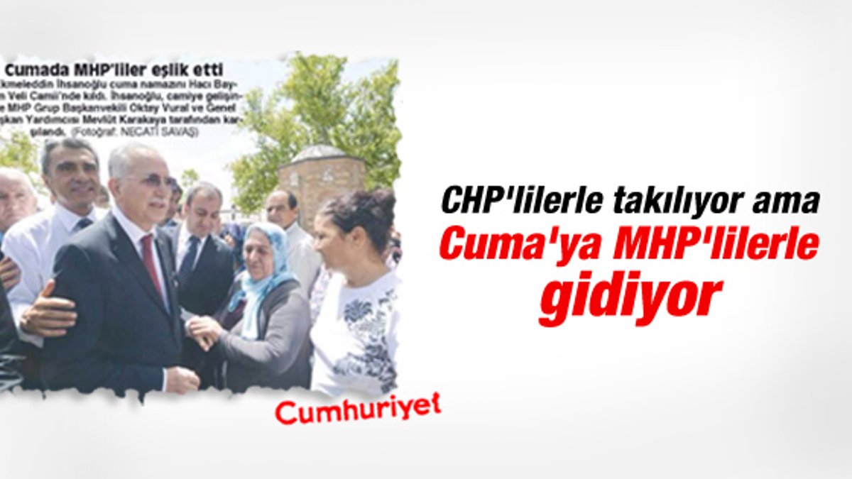 İhsanoğlu Cuma'yı MHP'lilerle kıldı