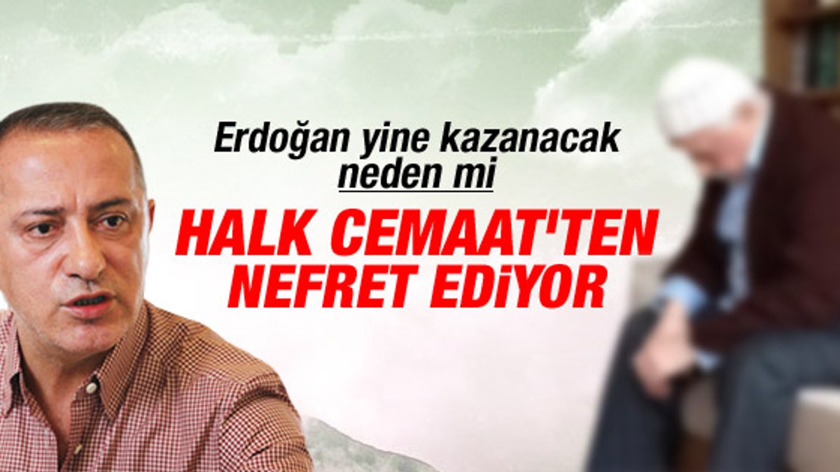 Fatih Altaylı: Cemaat'e olan öfke Erdoğan'ı güçlendiriyor
