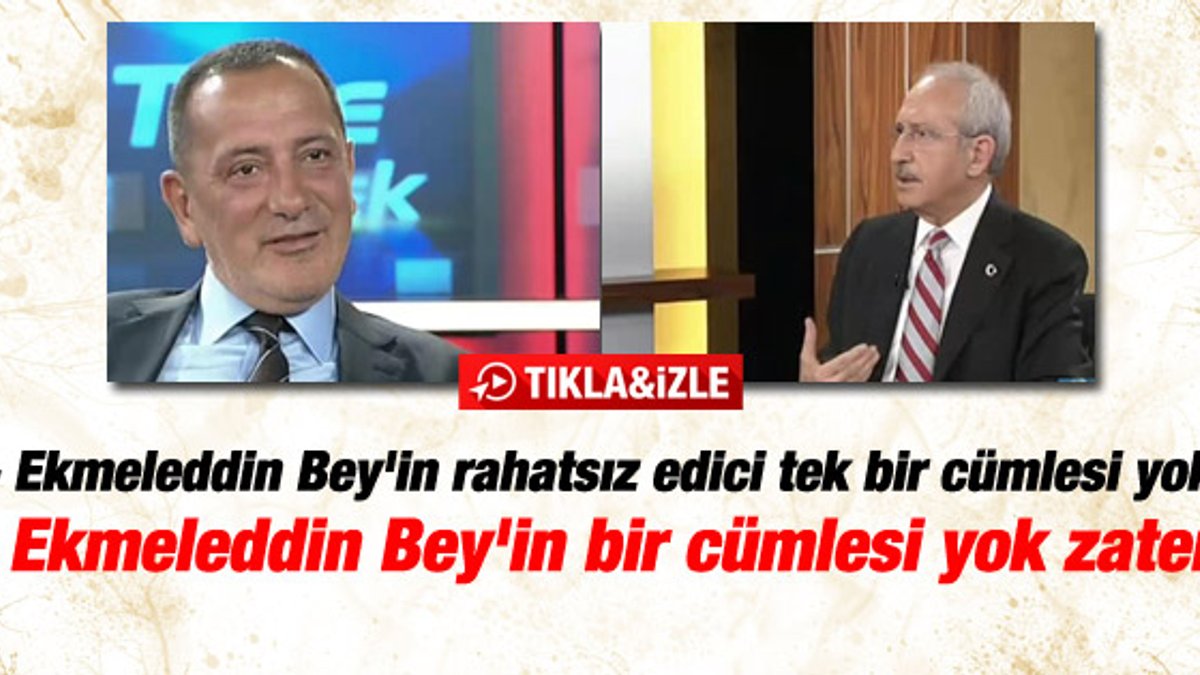 Kılıçdaroğlu: Ekmeleddin Bey'in rahatsız eden cümlesi yok