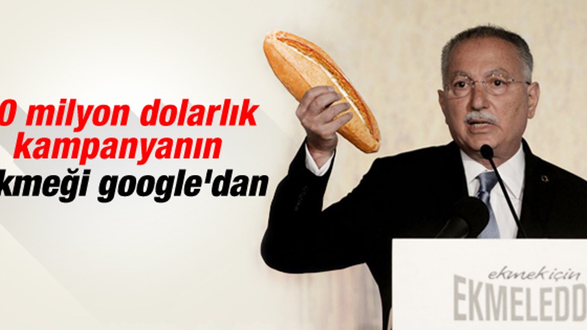 İhsanoğlu'nun ekmeği Google'dan bulundu
