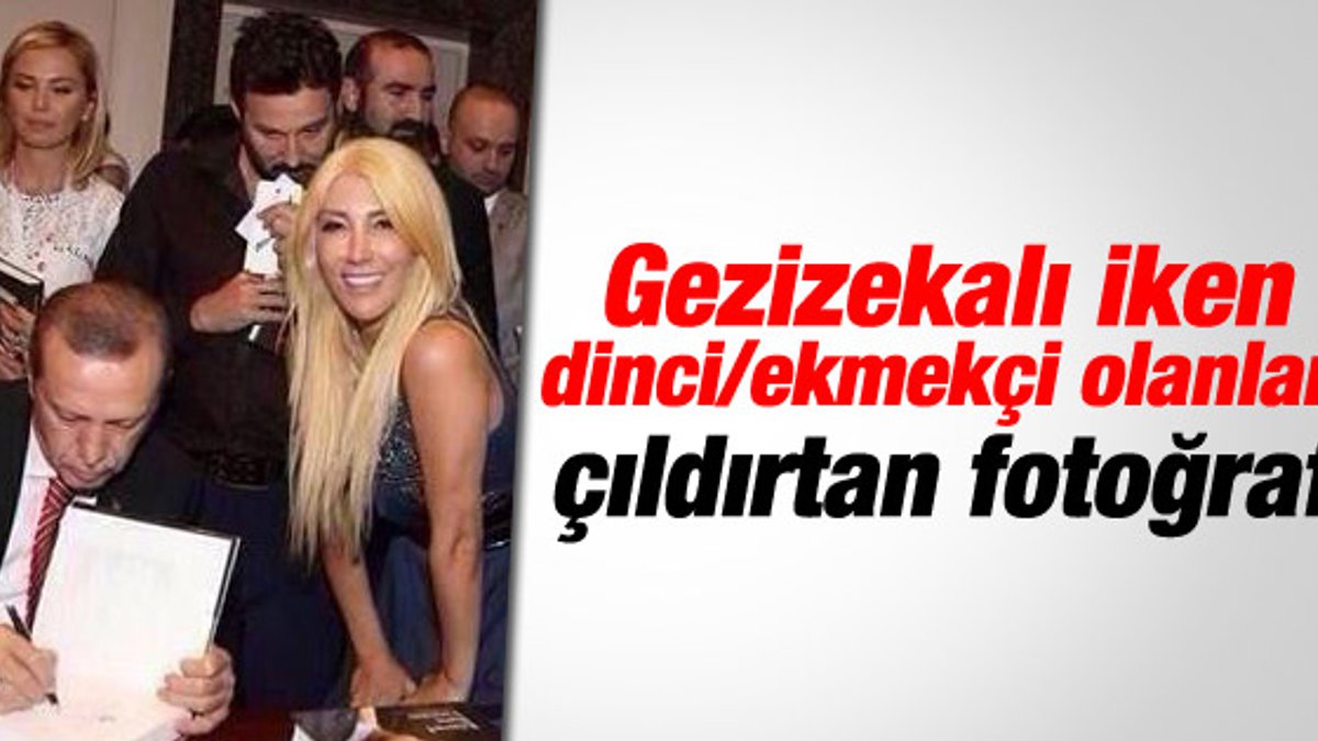 Hande Yener'in Erdoğan'la pozu Geziciler'i kızdırdı
