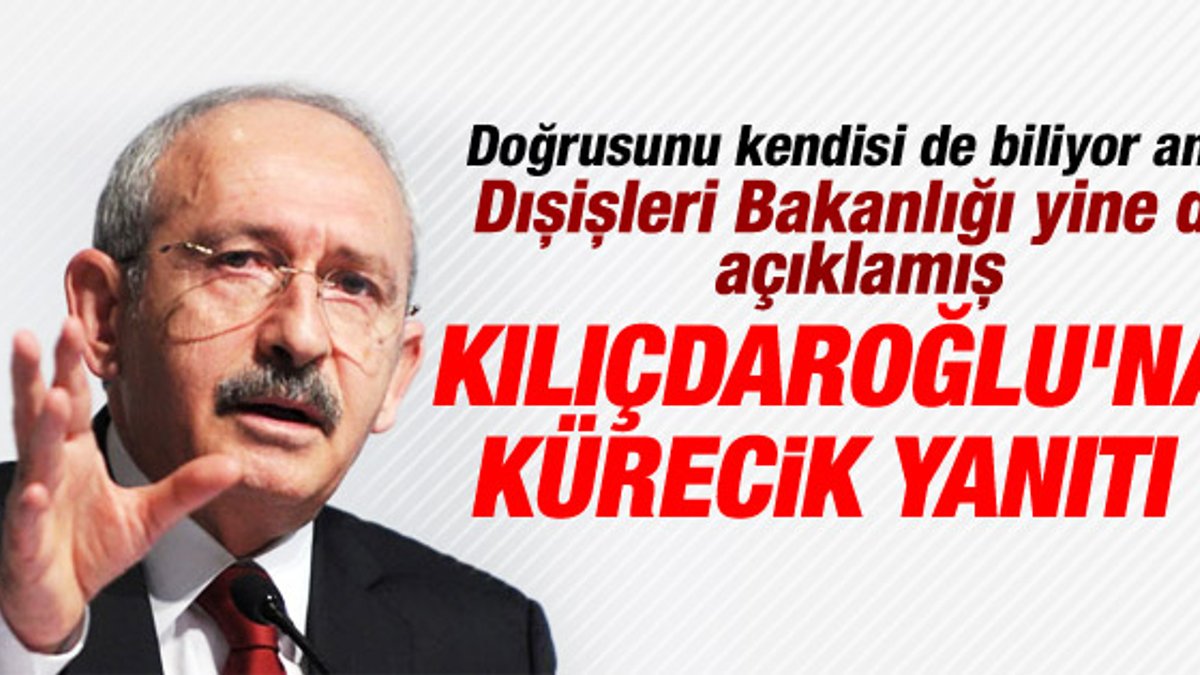Dışişleri'nden Kılıçdaroğlu'na Kürecik yanıtı