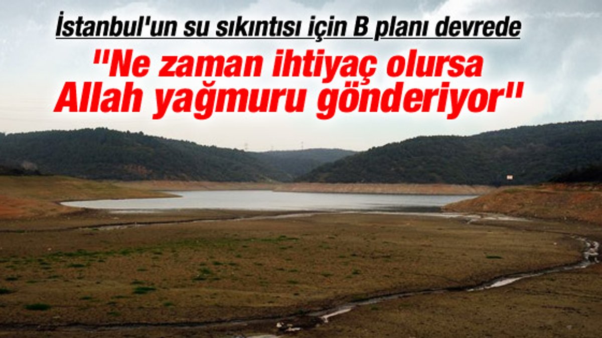 İstanbul'un su sıkıntısı için B planı devreye sokuldu