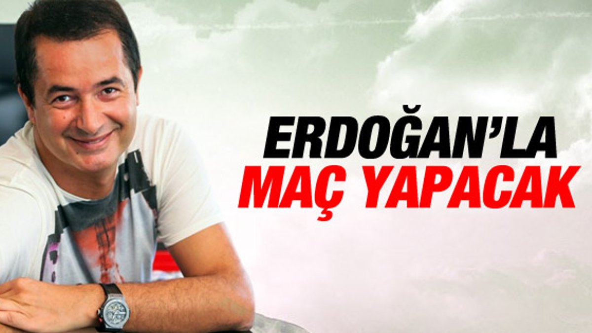 Başbakan Erdoğan ile Acun maç yapacak