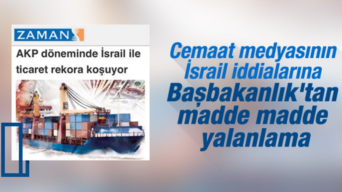 Başbakanlık'tan madde madde İsrail iddialarına yanıt
