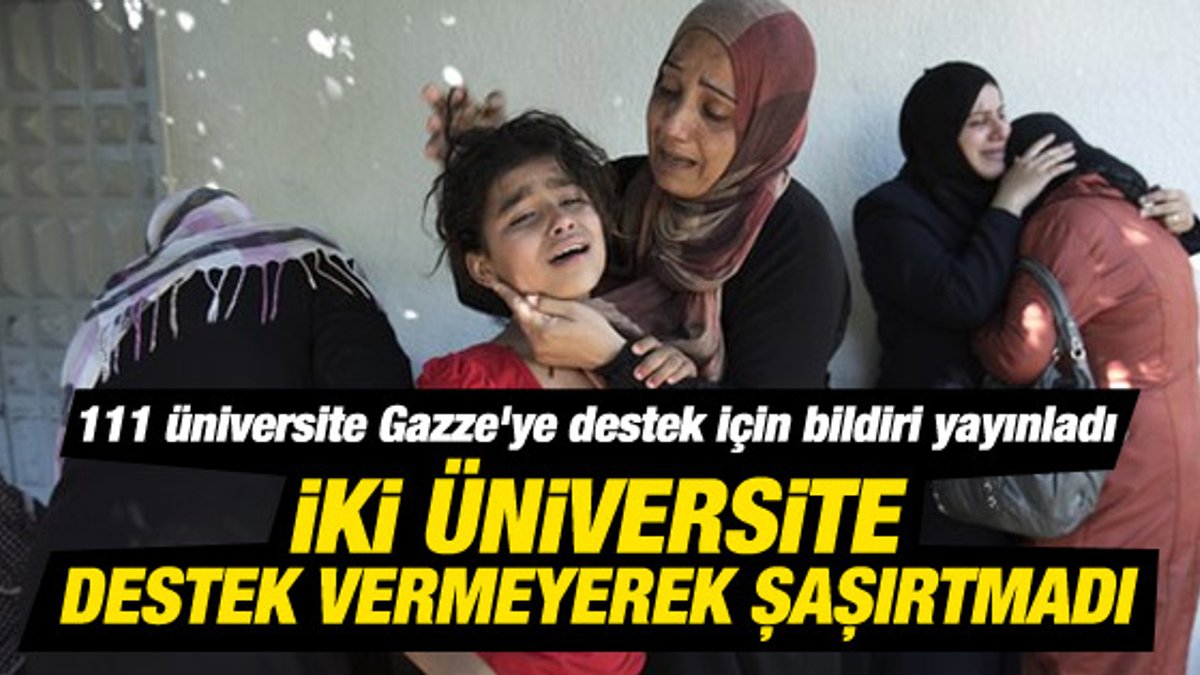 Gazze bildirisine iki üniversite imza atmadı