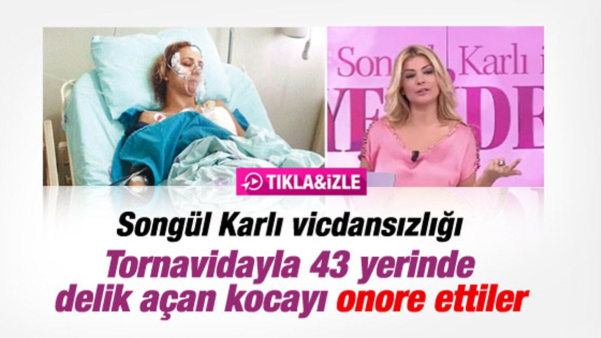 Songül Karlı eşini tornavidayla yaralayan kocayı onore etti İZLE