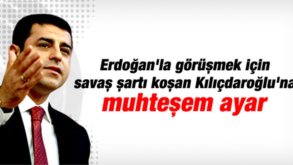 Erdoğan'la görüşmem diyen Kılıçdaroğlu'na muhteşem ayar