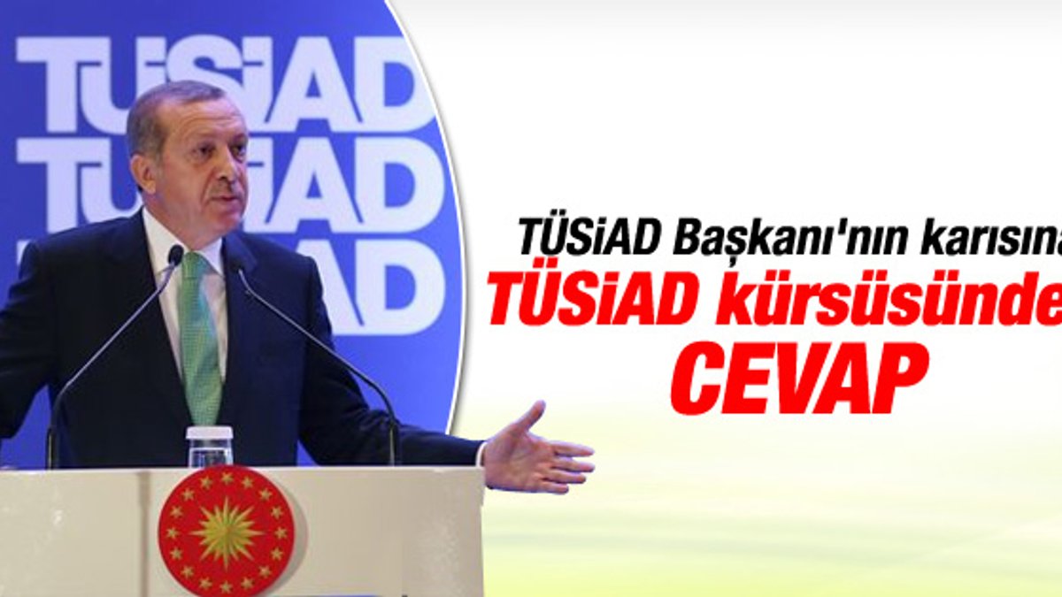 Erdoğan'dan TÜSİAD Başkanı'na cevap İZLE
