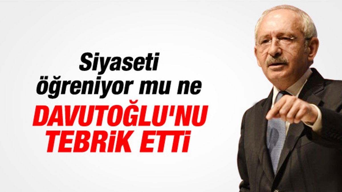 Kılıçdaroğlu Başbakan'ı tebrik etti