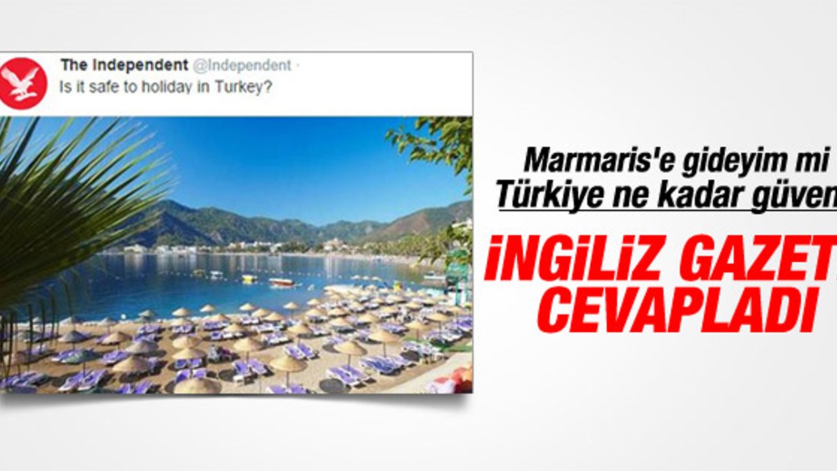 İngiliz Independent: Türkiye'ye seyahat güvenli mi