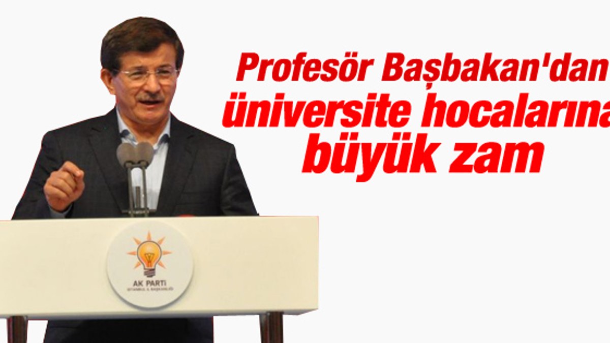 Davutoğlu açıkladı: Akademisyenlere yüzde 35 zam İZLE
