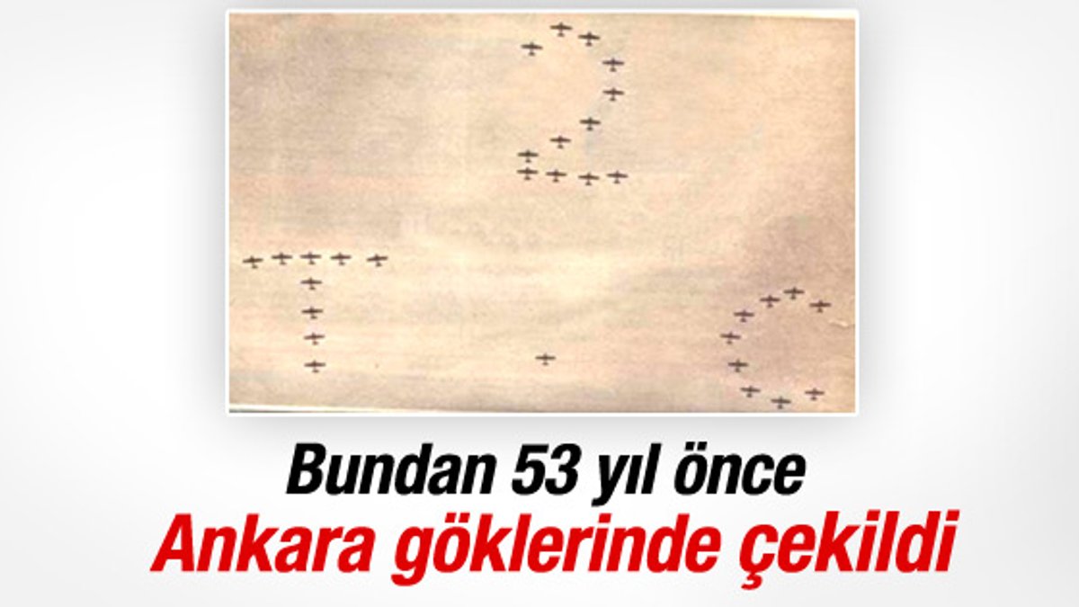 53 yıl önce Ankara semalarına yazılan 2 T.C yazısı