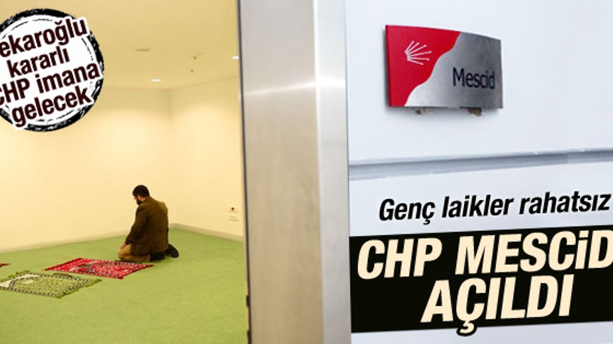 CHP Genel Merkez binasına mescid açıldı