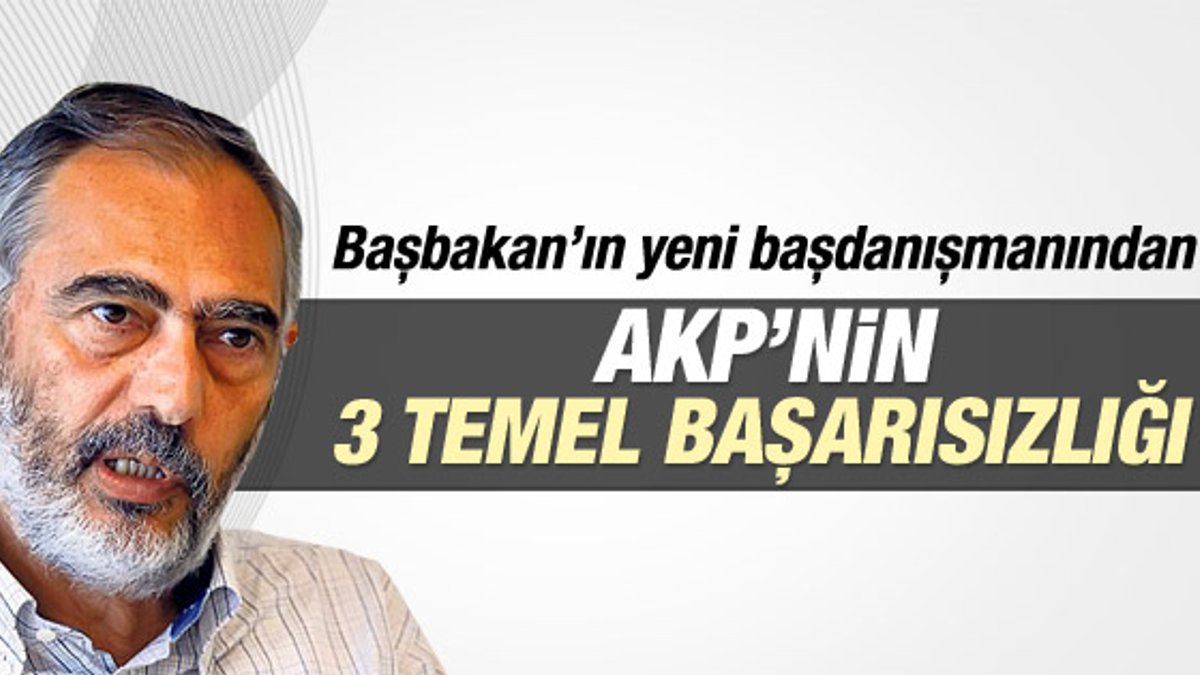 Etyen Mahçupyan: AKP'nin üç temel başarısızlığı oldu
