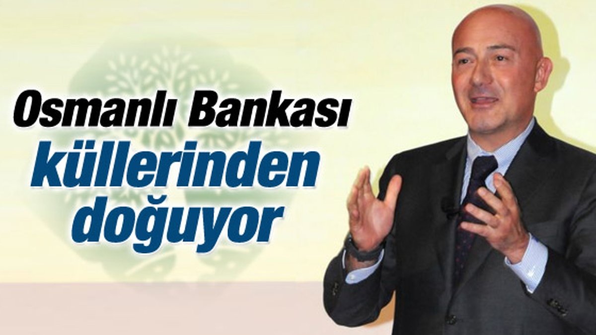 Ferit Şahenk'in yeni hedefi Osmanlı Bankası'nı büyütmek