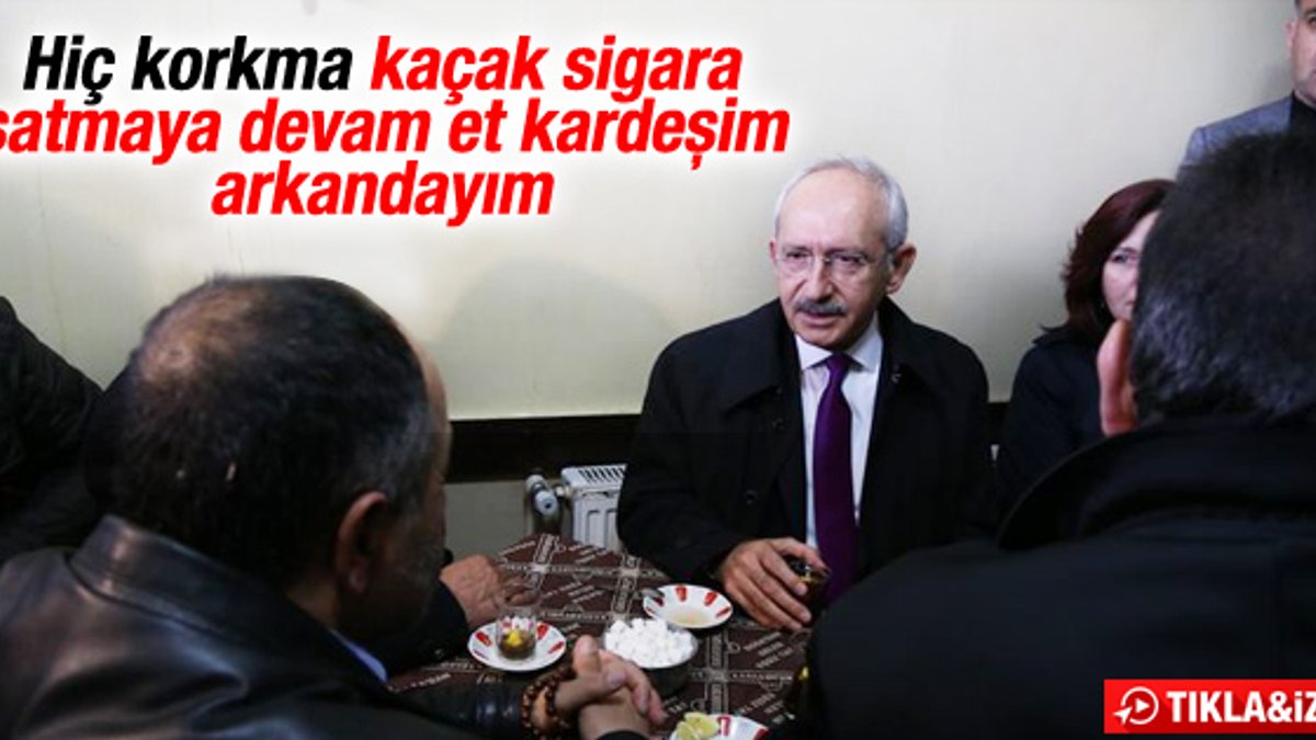 Kılıçdaroğlu'ndan kaçak sigara satıcısına destek