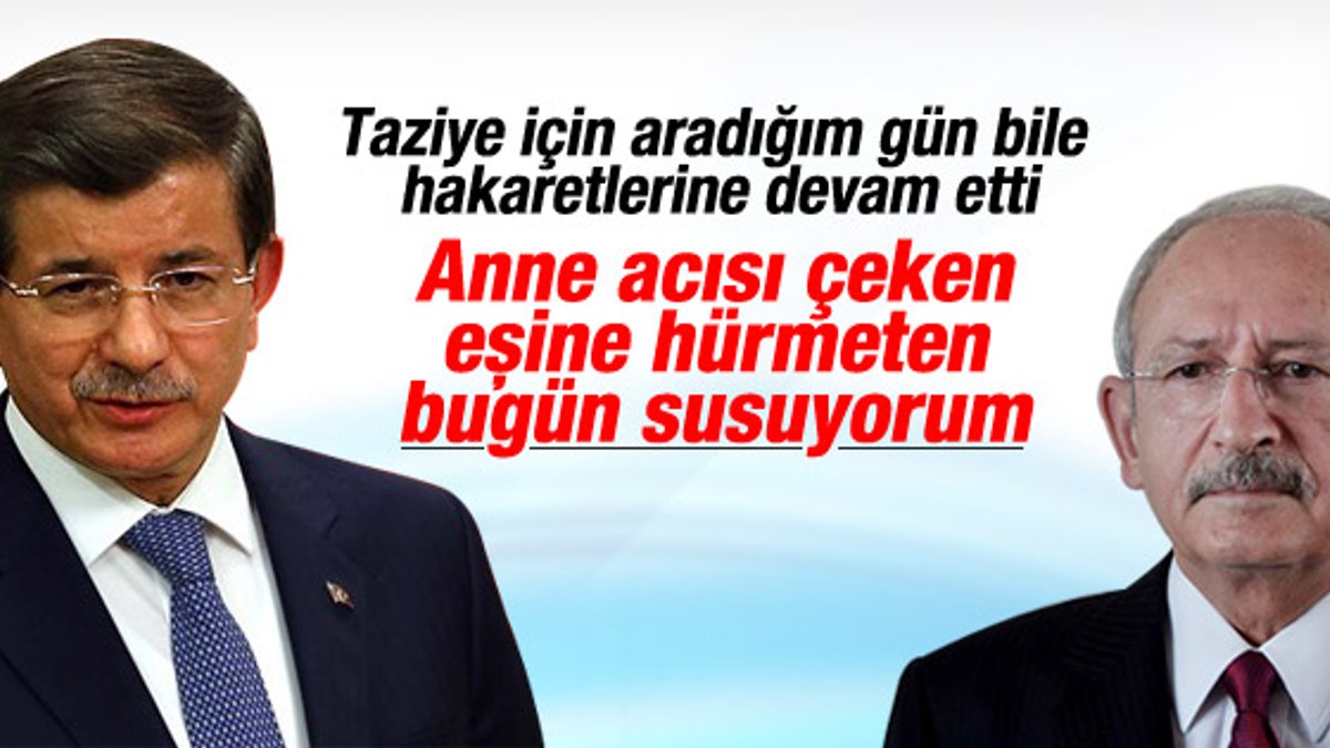 Kılıçdaroğlu'ndan taziyelerini bildiren Davutoğlu'na hakaret İZLE