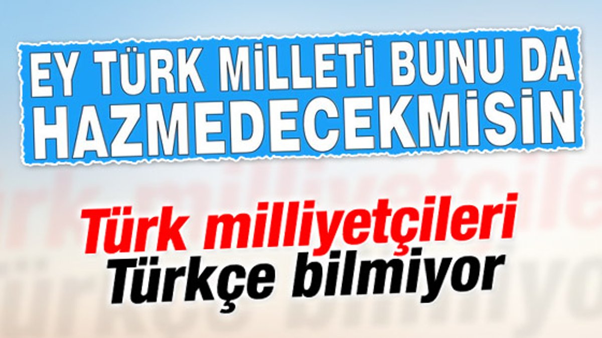 Ortadoğu gazetesi Türkçe bilmiyor