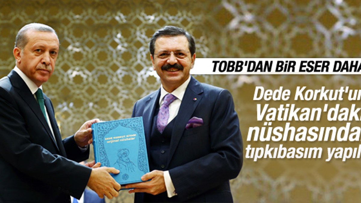 TOBB'dan Erdoğan'a orjinal Dede Korkut hediyesi
