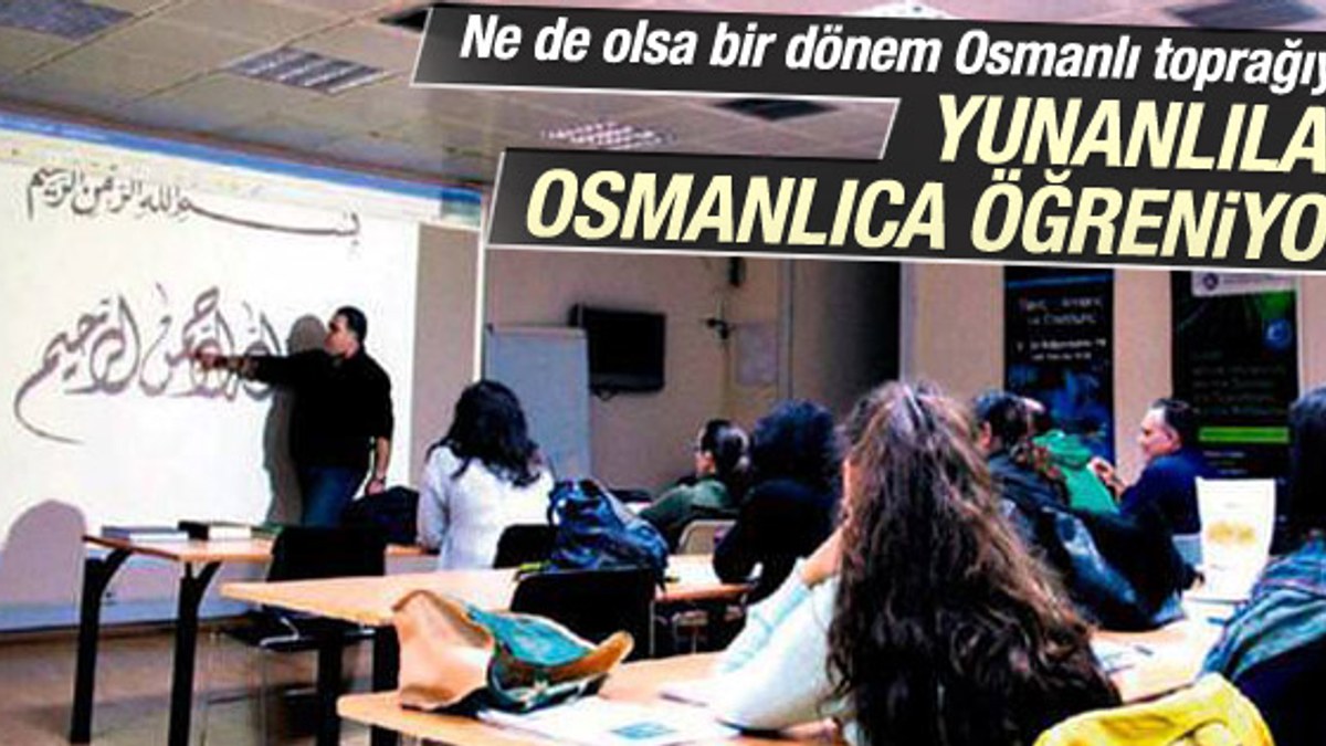 Yunanistan'da Osmanlıca dersleri veriliyor