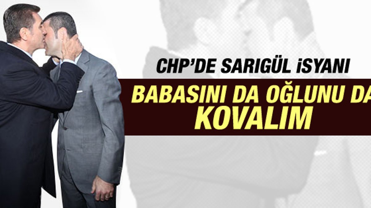 CHP'de isyan: Sarıgül'ü ve oğlunu ihraç edelim