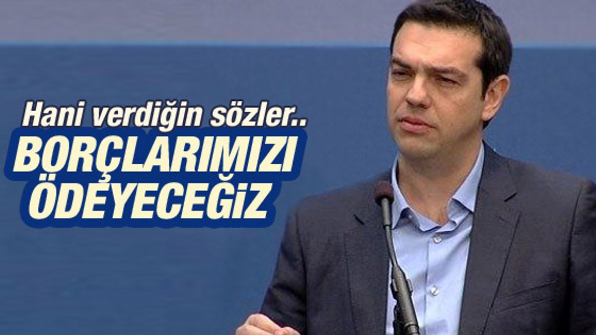 Alexis Tsipras: AMB ve IMF'ye borcumuzu ödeyeceğiz