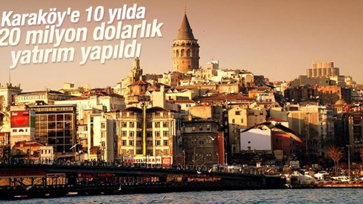 Karaköy'e 10 yılda 320 milyon dolarlık yatırım yapıldı