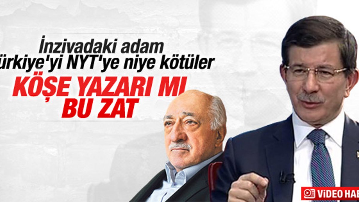 Davutoğlu Gülen'in New York Times yazısını eleştirdi