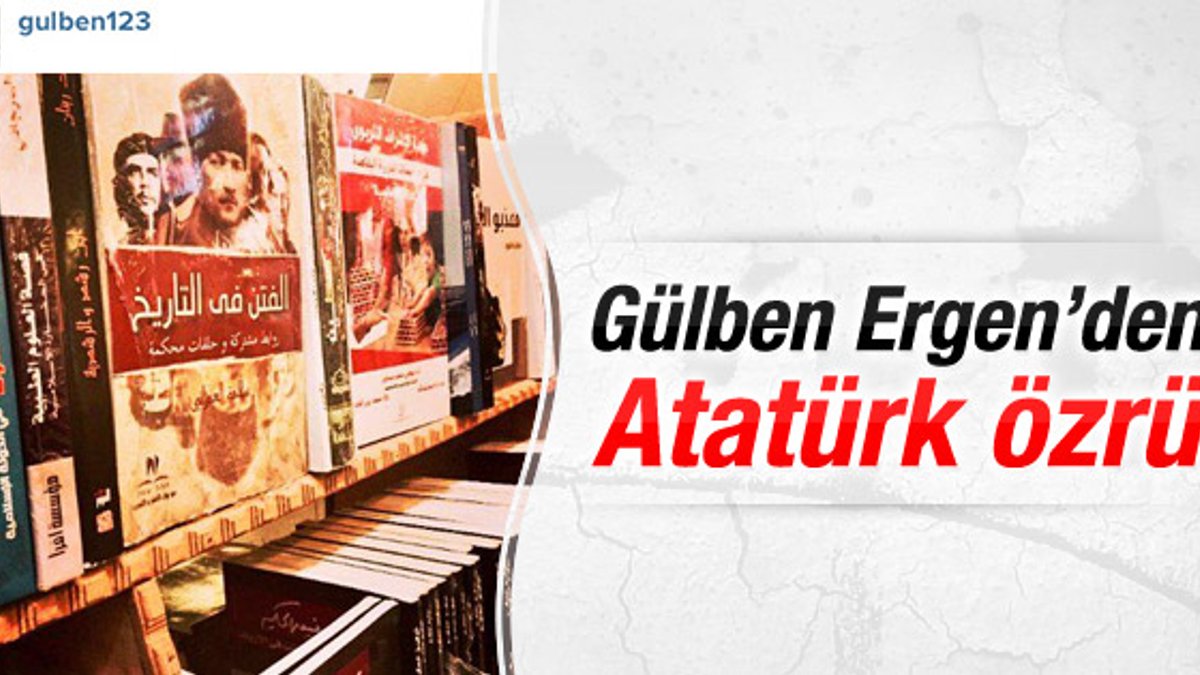 Gülben Ergen'den Atatürk özrü